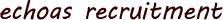 echoas recruitment